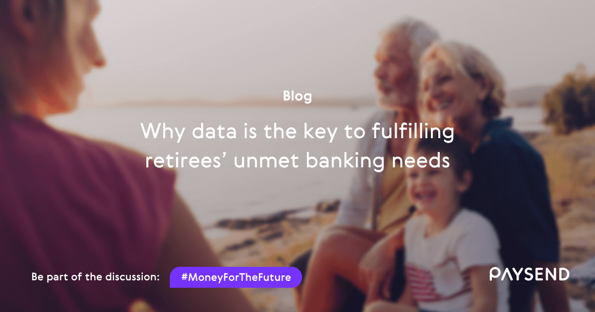 Why Data is the Key to Fulfilling Retirees’ Unmet Banking Needs 